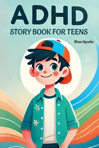 ADHD Story Book for Teens