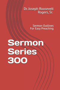 Sermon Series 300