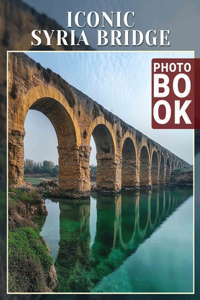 Iconic Syria Bridge Photo Book