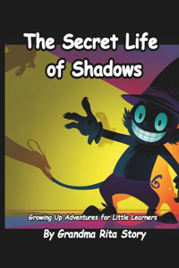 The Secret Life of Shadows