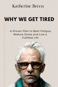 Why We get Tired