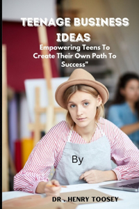 Teenage Business Ideas