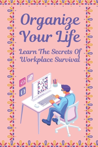 Organize Your Life