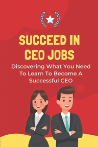 Succeed In CEO Jobs