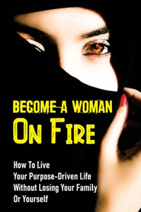 Become A Woman On Fire