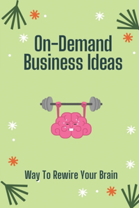 On-Demand Business Ideas