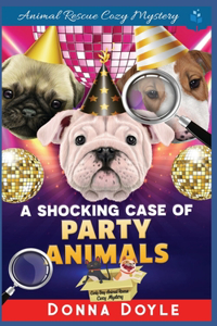 Shocking Case of Party Animals