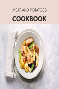 Meat And Potatoes Cookbook