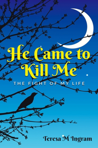 He Came to Kill Me