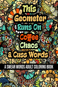 This Geometer Runs On Coffee, Chaos and Cuss Words