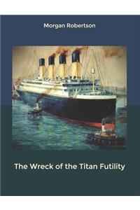 The Wreck of the Titan Futility