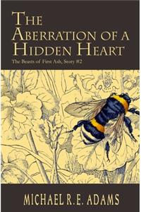 The Aberration of a Hidden Heart (Beasts of First Ash, Story #2)