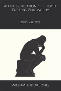An Interpretation of Rudolf Eucken's Philosophy