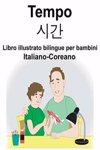 Italiano-Coreano Tempo/&#49884;&#44036; Libro illustrato bilingue per bambini