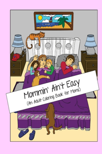 Mommin' Ain't Easy