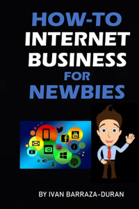 How-To Internet Business For Newbies