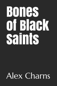 Bones of Black Saints