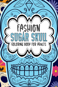 Fashion Sugar Skull Coloring Book for Adults