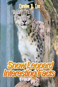 Snow Leopard Interesting Facts