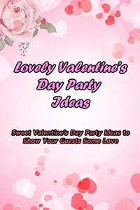 Lovely Valentine's Day Party Ideas