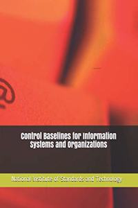 Control Baselines for Information Systems and Organizations