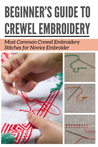 Beginner's Guide to Crewel Embroidery