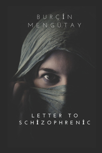 LETTER TO Schizophrenia