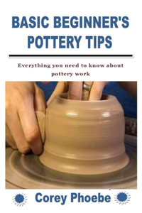 Basic Beginner's Pottery Tips