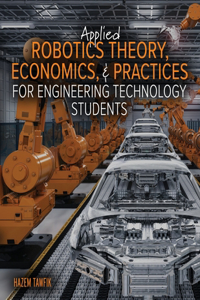 Applied Robotics Theory, Economics, and Practices for Engineering Technology Students