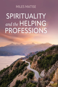 Spirituality and the Helping Professions