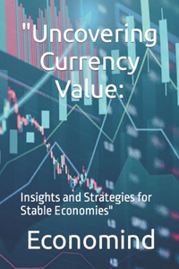 "Uncovering Currency Value