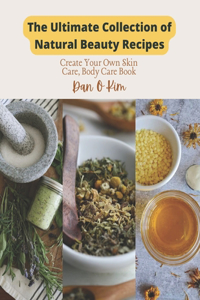 Ultimate Collection of Natural Beauty Recipes