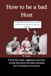 How to be a bad host