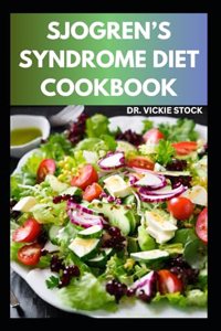 Sjogren's Syndrome Diet Cookbook