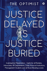 Justice Delayed Is Justice Buried