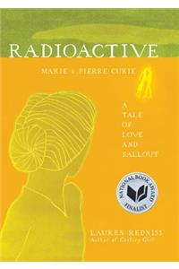 Radioactive: Marie & Pierre Curie: A Tale of Love and Fallout