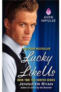Lucky Like Us