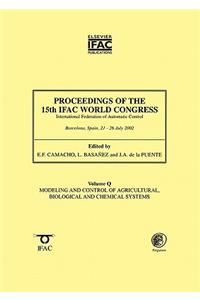 Proceedings of the 15th Ifac World Congress, Vol. Q: Modelling and Control of Agricultural, Biological and Chemical Systems