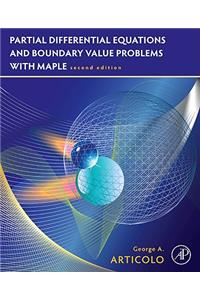 Partial Differential Equations and Boundary Value Problems with Maple