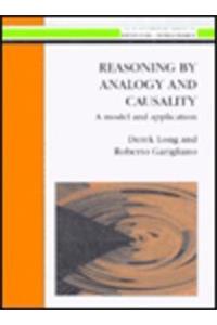 Reasoning by Analogy and Causality: A Model and Application (Ellis Horwood Series in Artificial Intelligence)