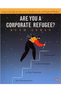 Are You a Corporate Refugee?