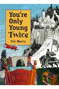 You're Only Young Twice