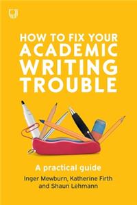 How to Fix Your Academic Writing Trouble