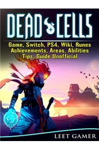 Dead Cells Game, Switch, Ps4, Wiki, Runes, Achievements, Areas, Abilities, Tips, Guide Unofficial