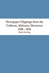 Newspaper Clippings from the Cullman, Alabama, Democrat 1930 - 1934