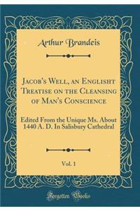 Jacob's Well, an Englisht Treatise on the Cleansing of Man's Conscience, Vol. 1: Edited from the Unique Ms. about 1440 A. D. in Salisbury Cathedral (Classic Reprint)
