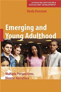 Emerging and Young Adulthood: Multiple Perspectives, Diverse Narratives