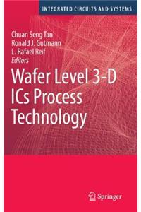 Wafer Level 3-D ICS Process Technology