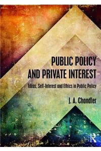 Public Policy and Private Interest