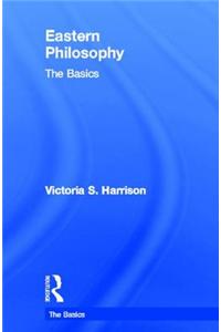 Eastern Philosophy: The Basics